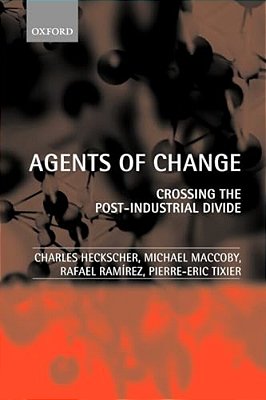 Agents Of Change: Crossing The Post-Industrial Divide-..