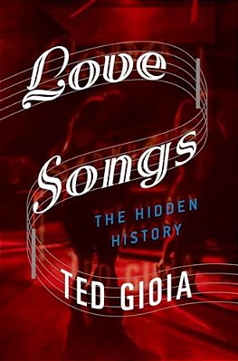 Love Songs: The Hidden History-..