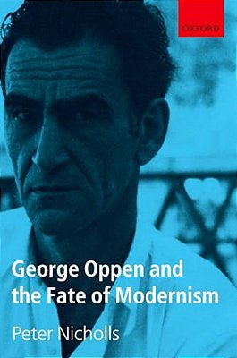 George Oppen And The Fate Of Modernism-..