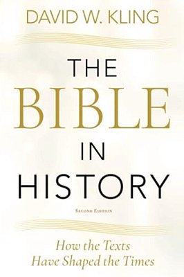 Bible In History: How The Texts Have Shaped The Times-..
