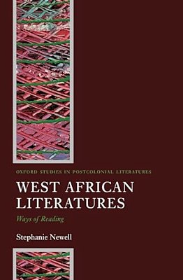West African Literatures: Ways Of Reading-..