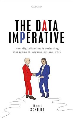 Data Imperative: How Digitalization Is Reshaping Management, Organizing, And Work-..