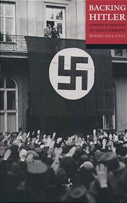 Backing Hitler: Consent And Coercion In Nazi Germany-..