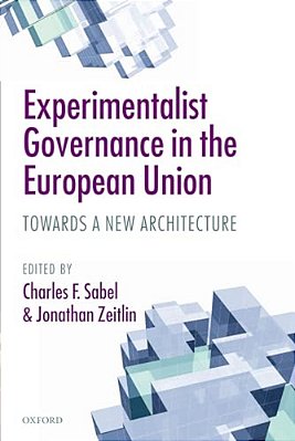 Experimentalist Governance In The European Union: Towards A New Architecture-..