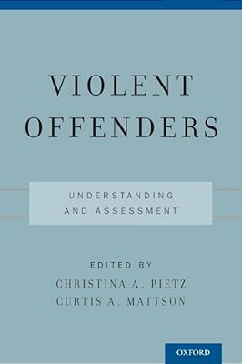 Violent Offenders: Understanding And Assessment-..