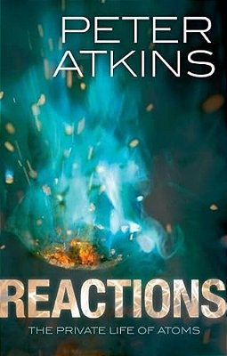 Reactions: The Private Life Of Atoms-..