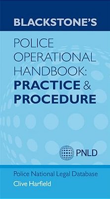 Blackstone's Police Operational Handbook: Practice And Procedure (Revised)-..