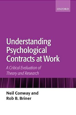 Understanding Psychological Contracts At Work: A Critical Evaluation Of Theory And Research-..