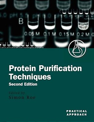 Protein Purification Techniques: A Practical Approach-..