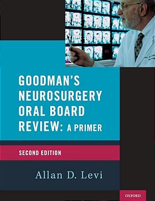 Goodman's Neurosurgery Oral Board Review 2ND Edition-..