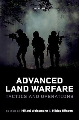 Advanced Land Warfare: Tactics And Operations-..