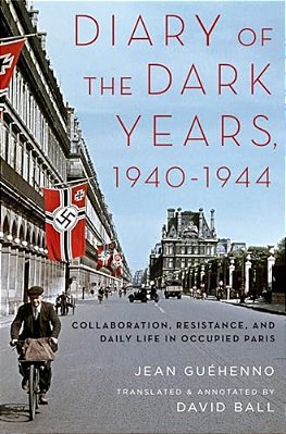 Diary Of The Dark Years, 1940-1944: Collaboration, Resistance, And Daily Life In Occupied Paris-..
