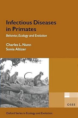 Infectious Diseases In Primates: Behavior, Ecology And Evolution-..