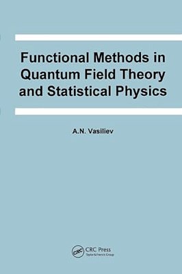 Functional Methods In Quantum Field Theory And Statistical Physics-..