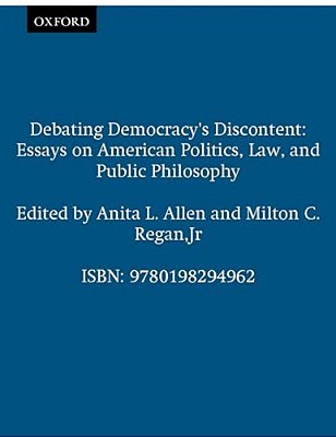 Debating Democracy's Discontent: Essays On American Politics, Law, And Public Philosophy-..