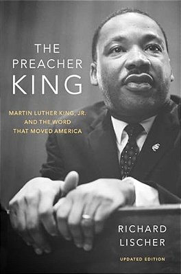 The Preacher King: Martin Luther King, Jr. And The Word That Moved America, Updated Edition-..