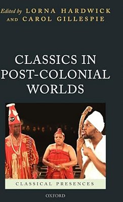 Classics In Post-Colonial Worlds-..