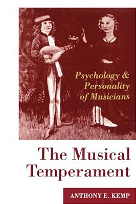The Musical Temperament: Psychology And Personality Of Musicians-..