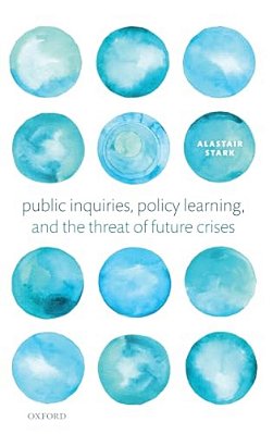 Public Inquiries, Policy Learning, And The Threat Of Future Crises-..