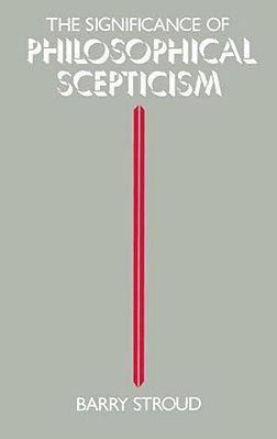 The Significance Of Philosophical Scepticism-..
