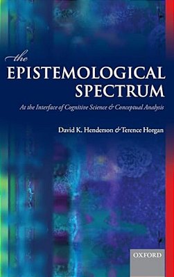 Epistemological Spectrum: At The Interface Of Cognitive Science And Conceptual Analysis-..