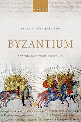 Byzantium: Economy, Society, Institutions 600-1100-..