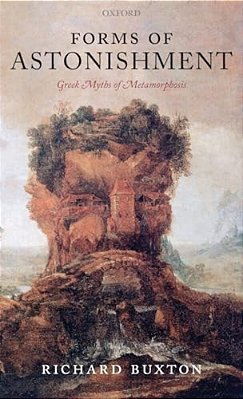 Forms Of Astonishment: Greek Myths Of Metamorphosis-..