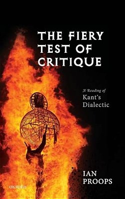 Fiery Test Of Critique: A Reading Of Kant's Dialectic-..