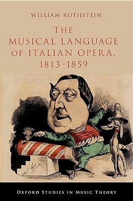 Musical Language Of Italian Opera, 1813-1859-..
