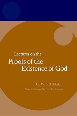 Hegel: Lectures On The Proofs Of The Existence Of God-..