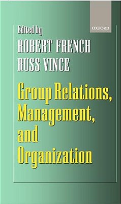 Group Relations, Management, And Organization-..