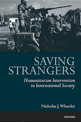 Saving Strangers: Humanitarian Intervention In International Society-..