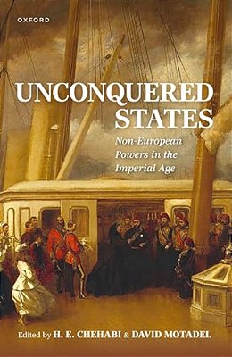 Unconquered States: Non-European Powers In The Imperial Age-..