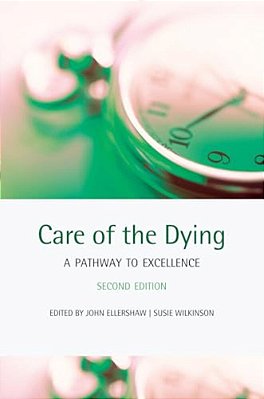 Care Of The Dying: A Pathway To Excellence-..