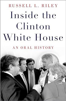 Inside The Clinton White House: An Oral History-..