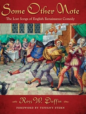 Some Other Note: The Lost Songs Of English Renaissance Comedy-..