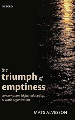Triumph Of Emptiness: Consumption, Higher Education, And Work Organization-..