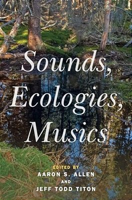 Sounds, Ecologies, Musics-..