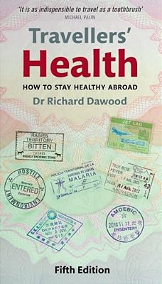 Travellers' Health: How To Stay Healthy Abroad (Revised)-..