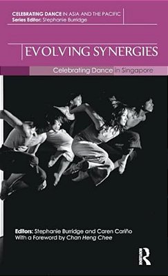 Evolving Synergies: Celebrating Dance In Singapore-..
