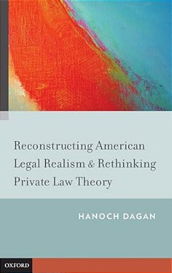 Reconstructing American Legal Realism & Rethinking Private Law Theory-..