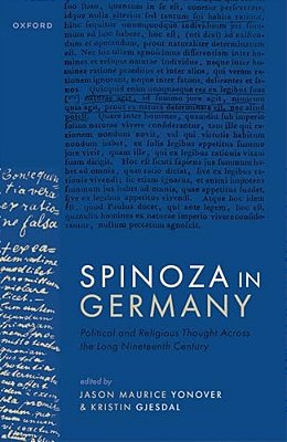 Spinoza In Germany: Political And Religious Thought Across The Long Nineteenth Century-..
