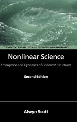 Nonlinear Science: Emergence And Dynamics Of Coherent Structures-..
