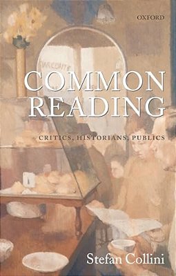Common Reading: Critics, Historians, Publics-..