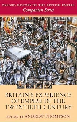 Britain's Experience Of Empire In The Twentieth Century-..