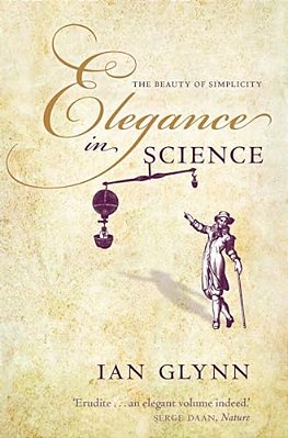 Elegance In Science: The Beauty Of Simplicity-..