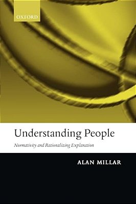 Understanding People: Normativity And Rationalizing Explanation-..