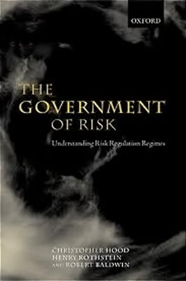 The Government Of Risk: Understanding Risk Regulation Regimes-..