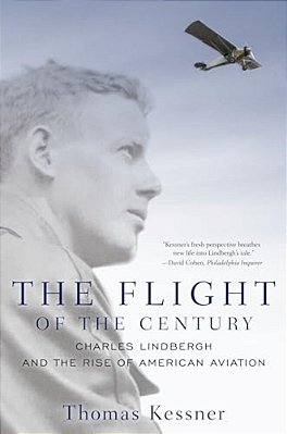 Flight Of The Century: Charles Lindbergh & The Rise Of American Aviation-..