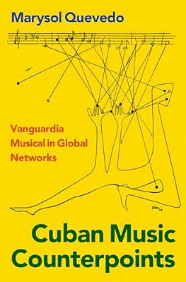 Cuban Music Counterpoints: Vanguardia Musical In Global Networks-..